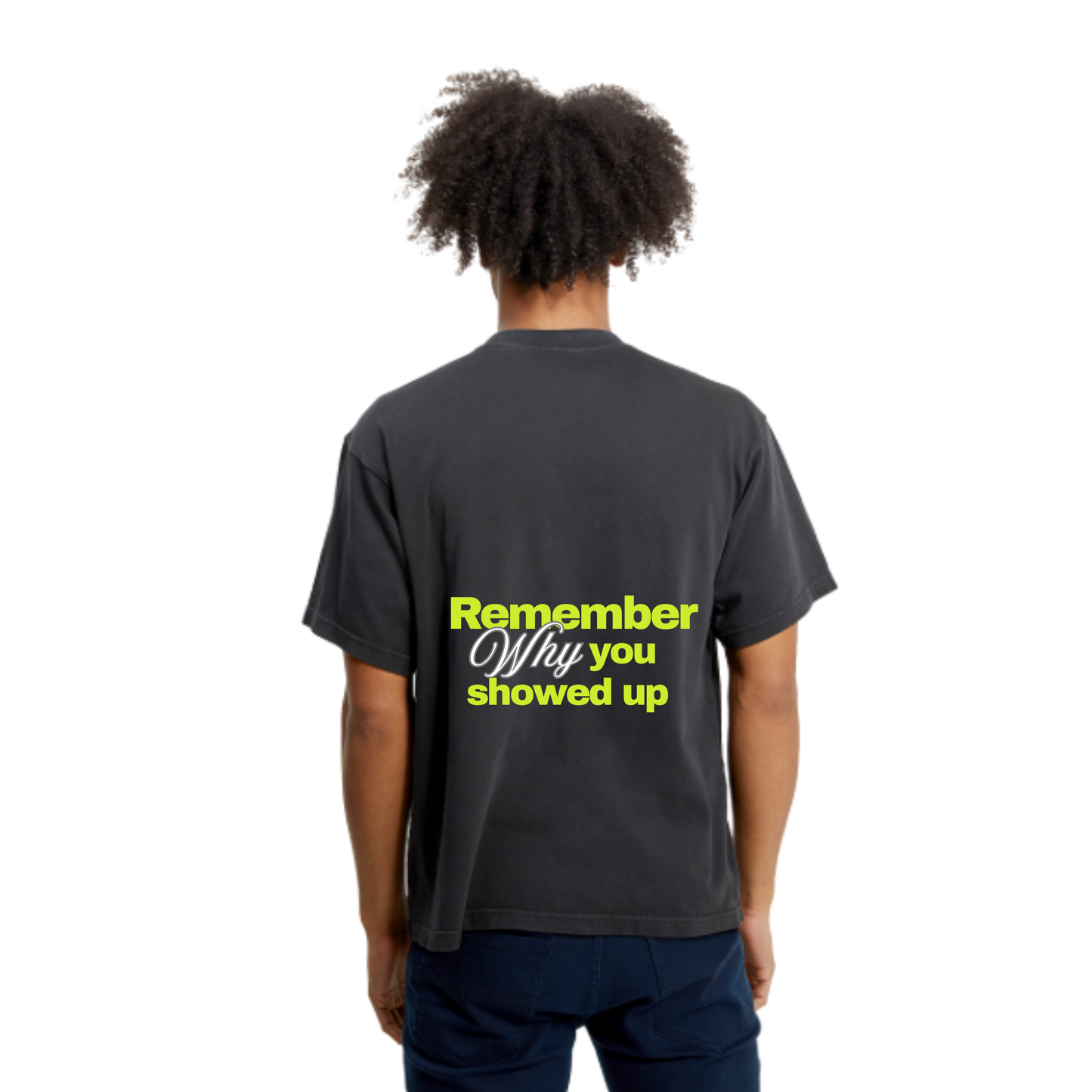 Heavy Tee (Remember Why You Showed Up)